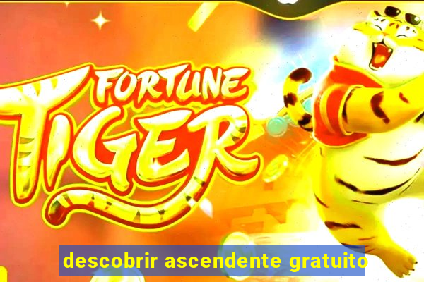 descobrir ascendente gratuito